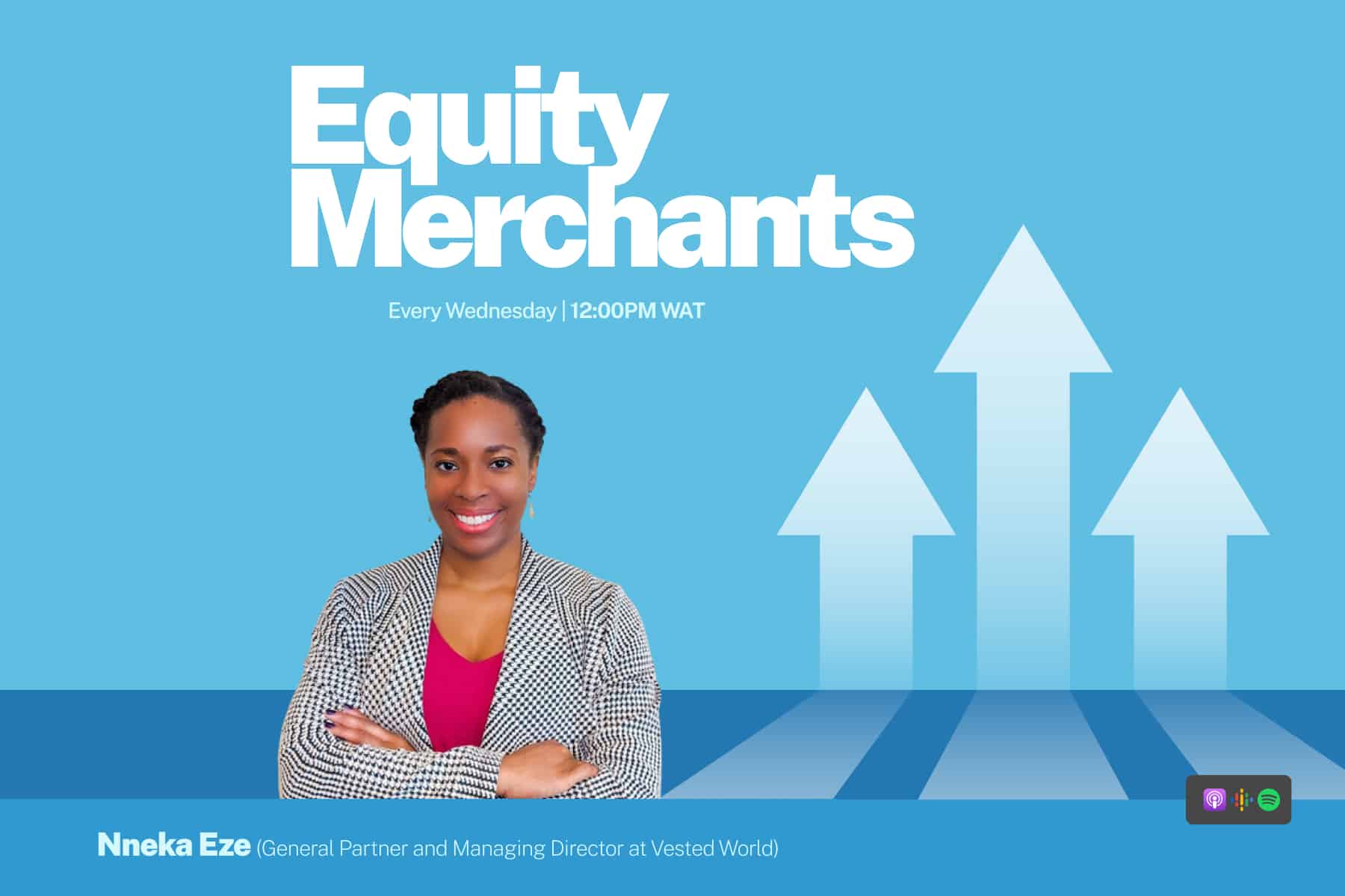 VestedWorld’s Nneka Eze on how to choose an investor for your startup