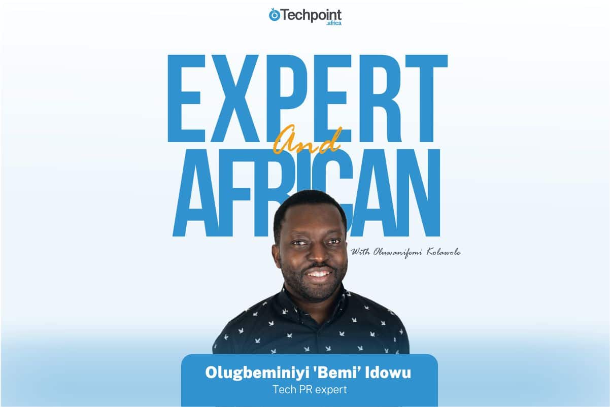“It’s alright that PR goes unseen; we let our work do the talking for us.” Olugbeminiyi Idowu, tech PR expert