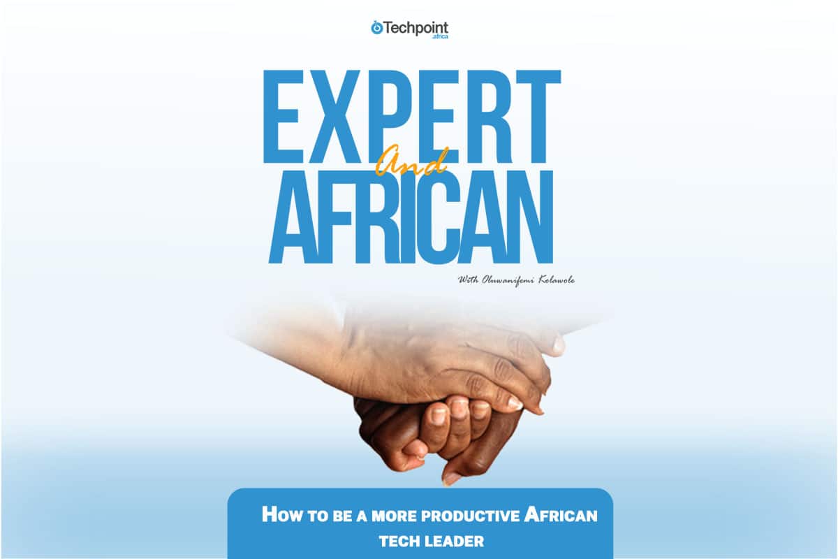 5 ways to be more productive as an African tech leader