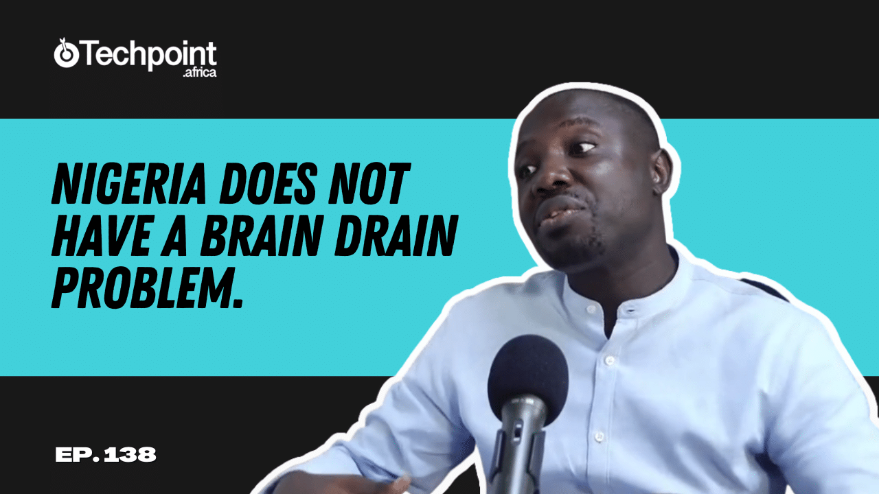 Nigeria does not have a brain drain problem