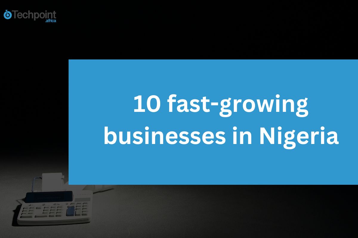 10 fast-growing businesses in nigeria