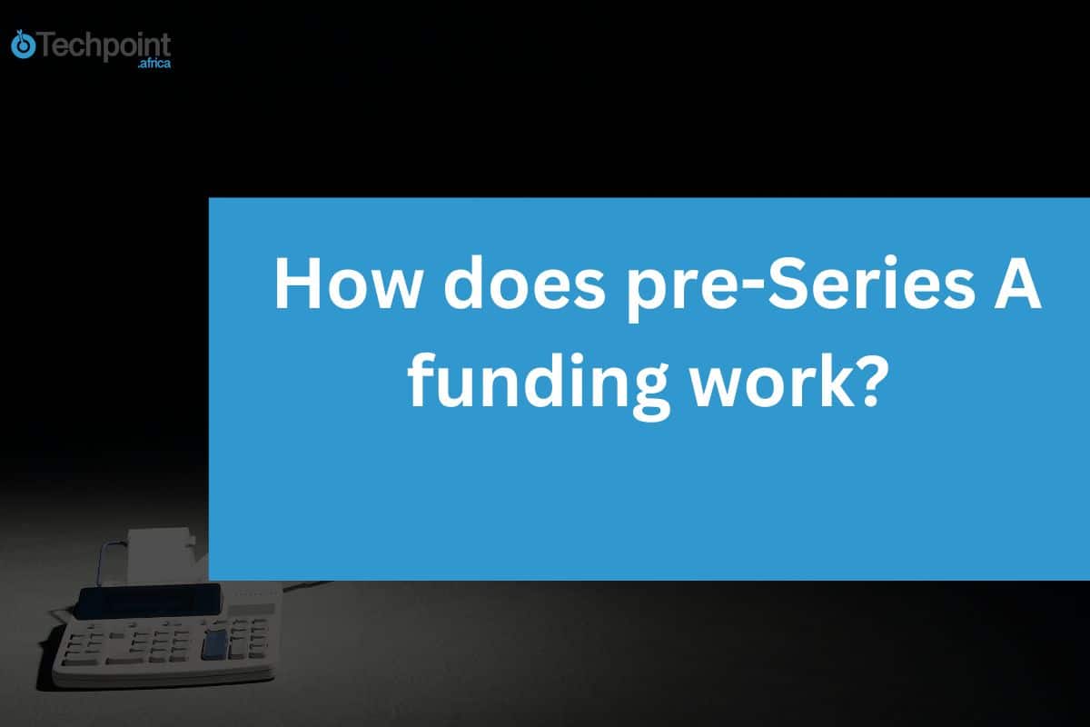 How does pre-series a funding work? 