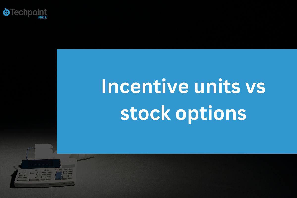 Incentive units vs stock options