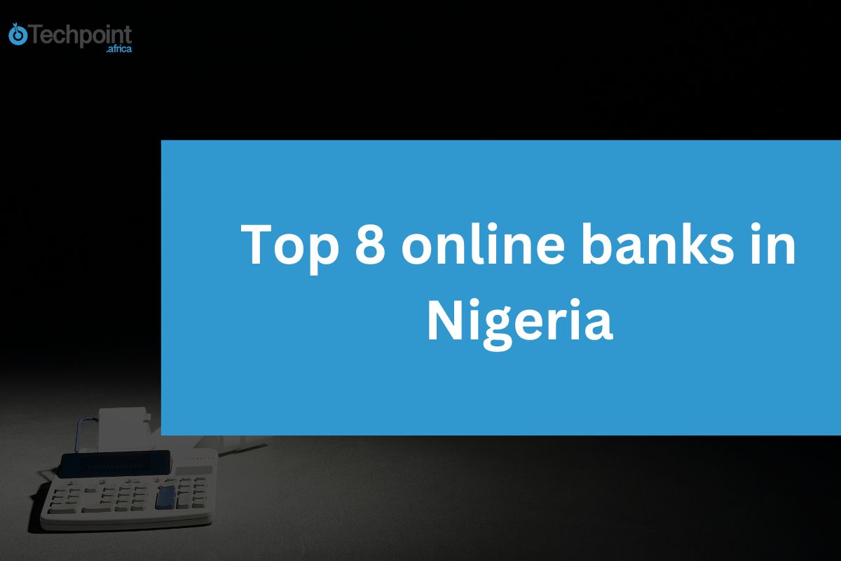 Top 8 online banks in Nigeria