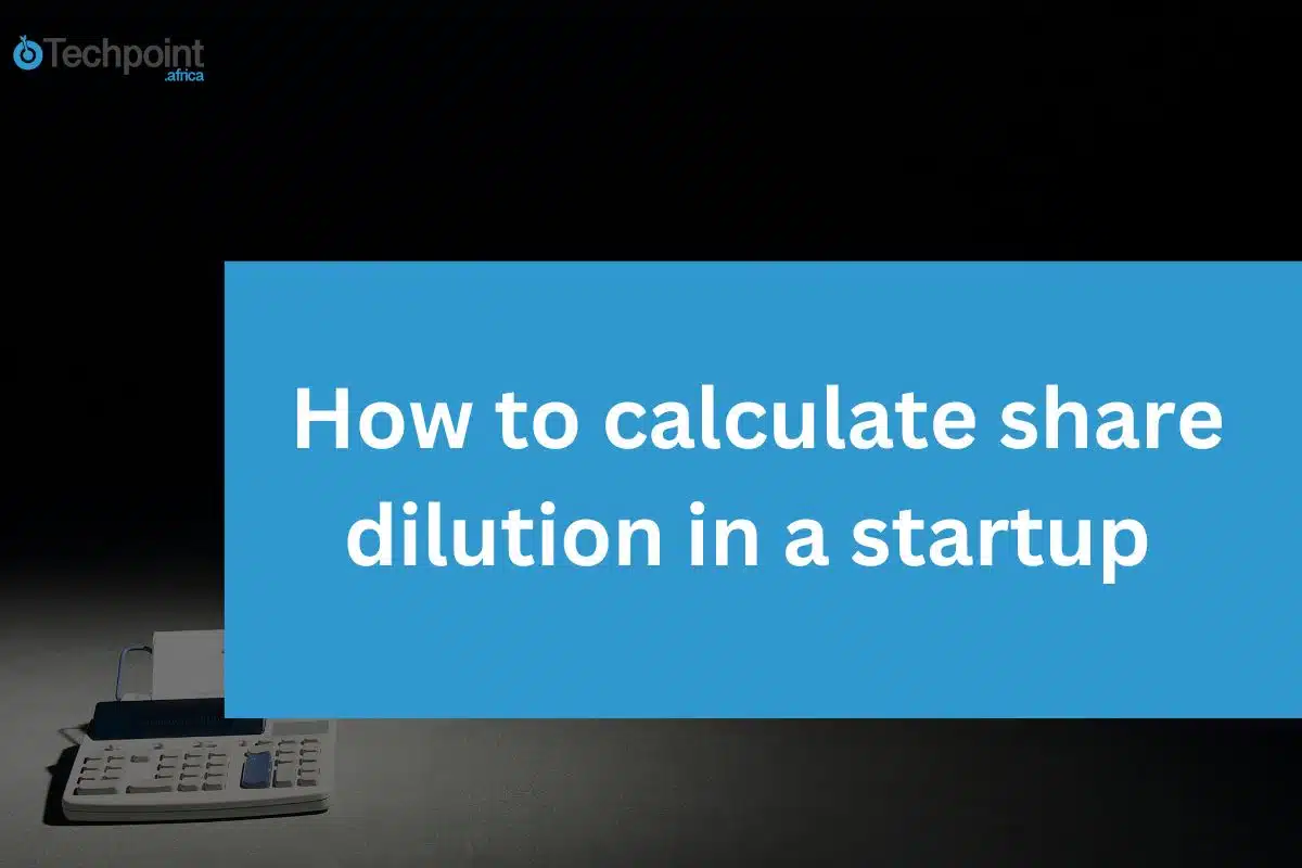 How to calculate share dilution in a startup 