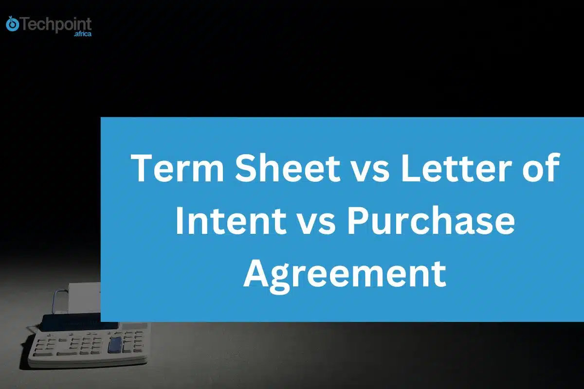 Term Sheet vs Letter of Intent vs Purchase Agreement