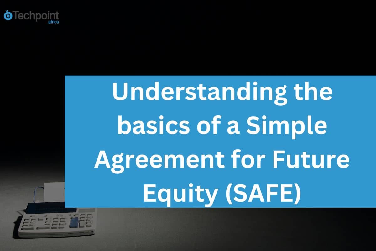 Understanding the basics of a simple agreement for future equity (safe)