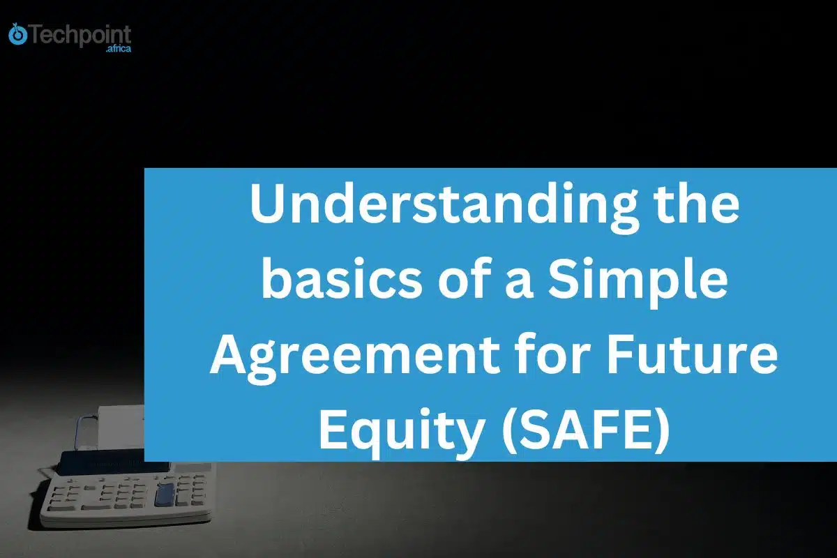 Understanding the basics of a Simple Agreement for Future Equity (SAFE)