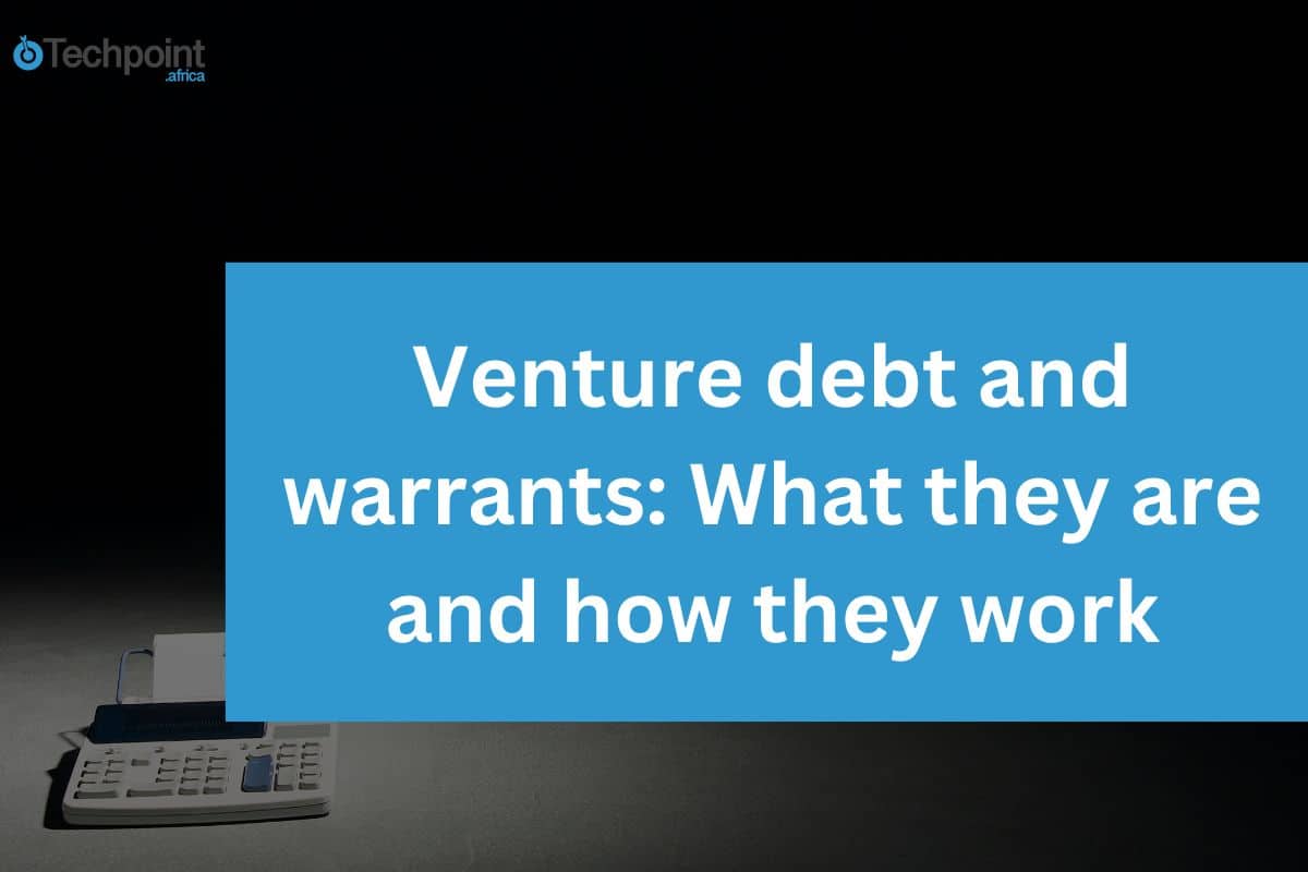 What are venture debt and warrants: and how do they work?