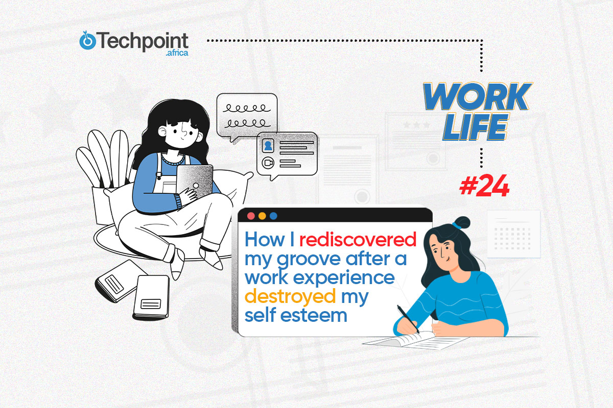 How I rediscovered my groove after a work experience destroyed my self esteem