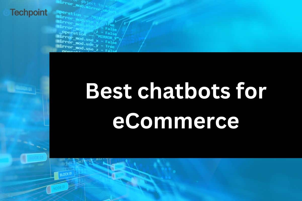 8 best chatbots for e commerce in 2025 – boost sales and customer engagement