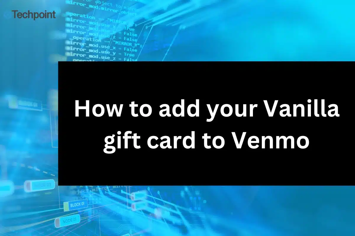 How to add your vanilla gift card to venmo: a comprehensive guide