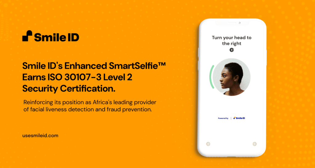 Smile ID Achieves ISO 30107-3 Certification with 0% Fraud Penetration for Enhanced SmartSelfie™ Technology 1 Smile ID