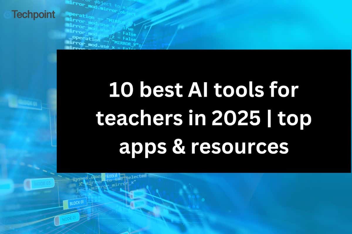 10 best AI tools for teachers in 2025 | top apps & resources
