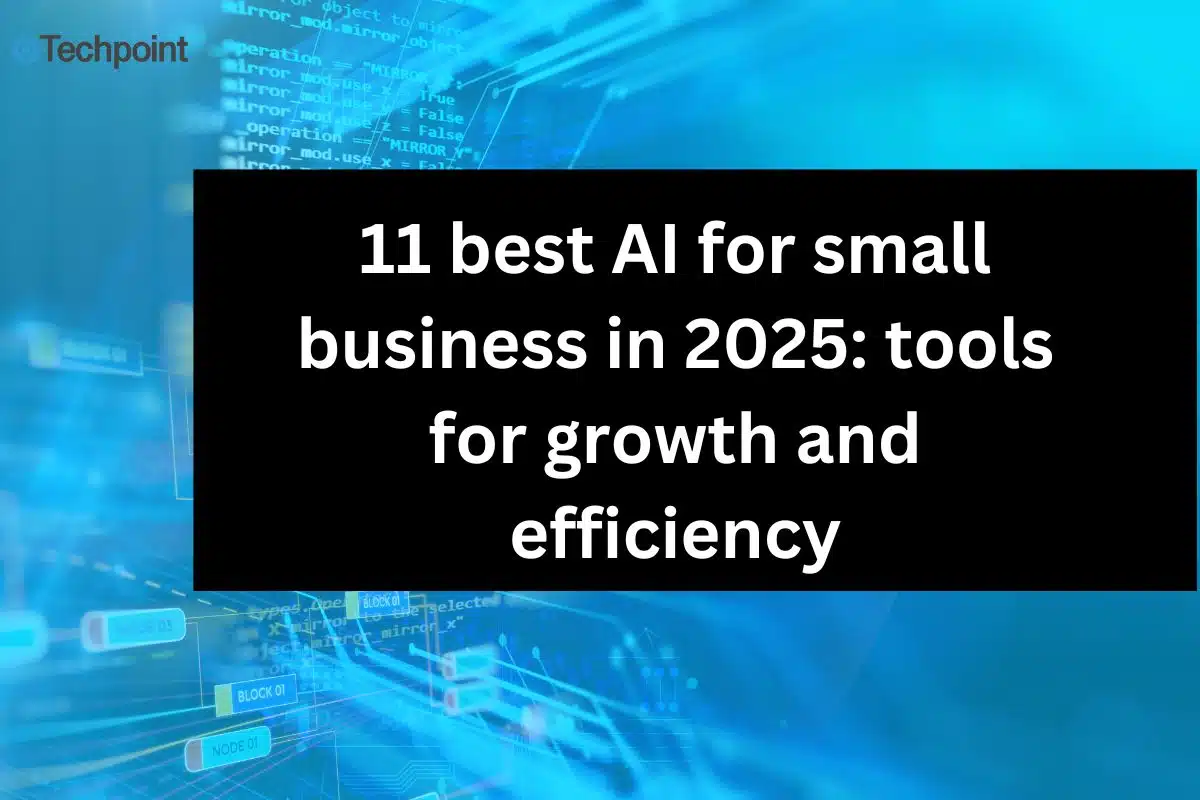 11 best AI for small business in 2025: tools for growth and efficiency