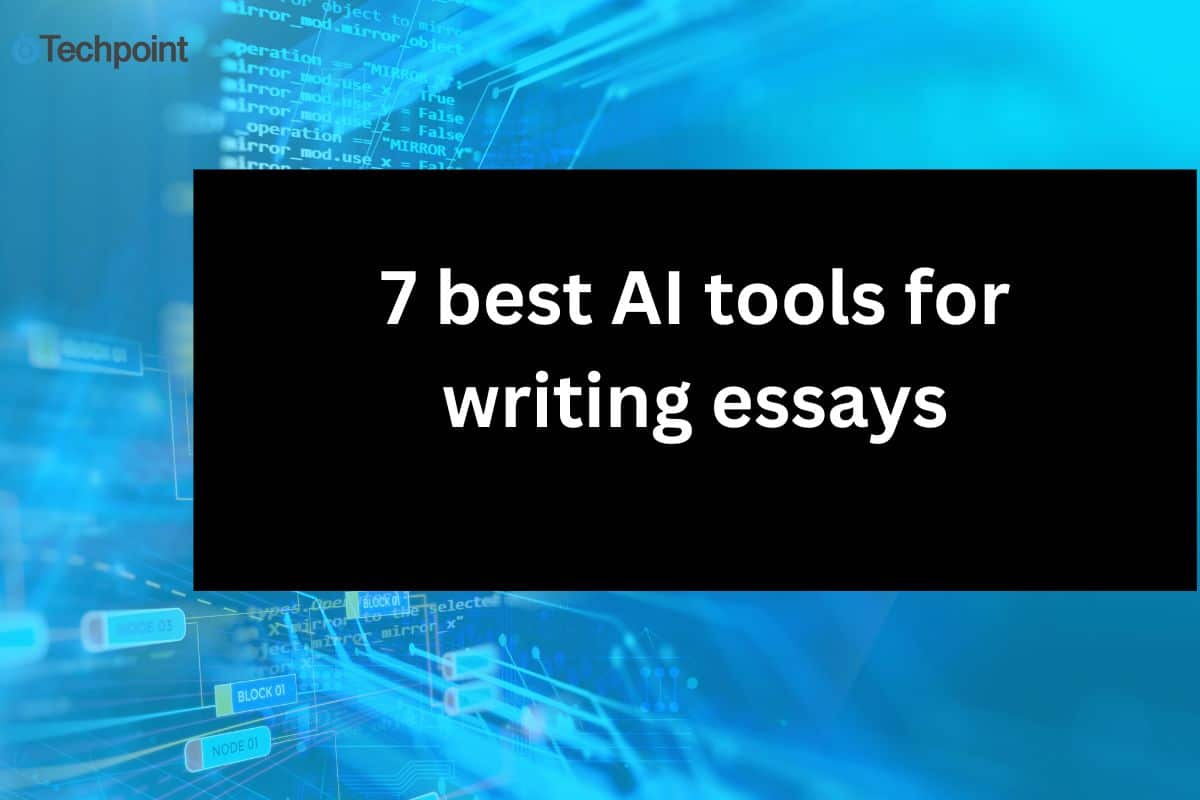 7 best AI tools for writing essays