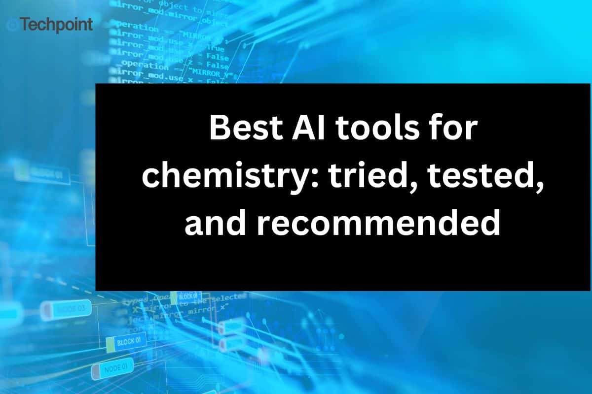 Best AI tools for chemistry tried, tested, and recommended