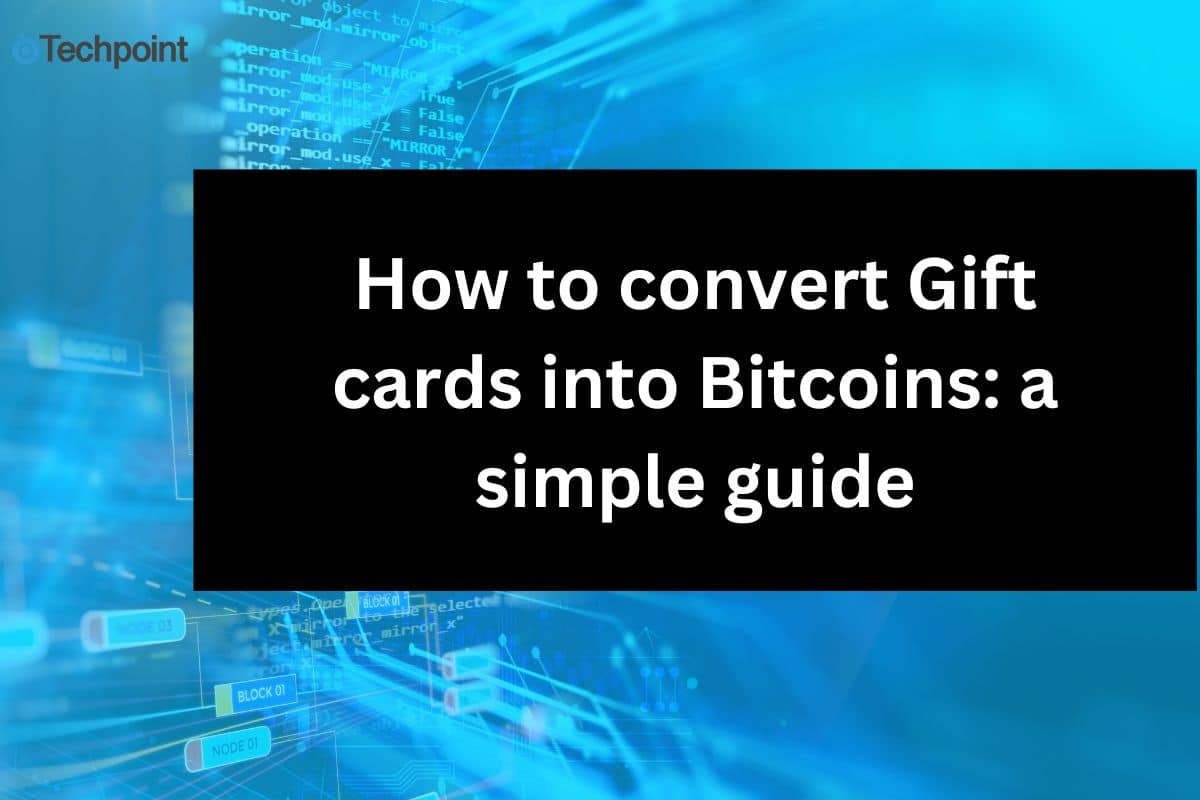 How to convert Gift cards into Bitcoins: a simple guide