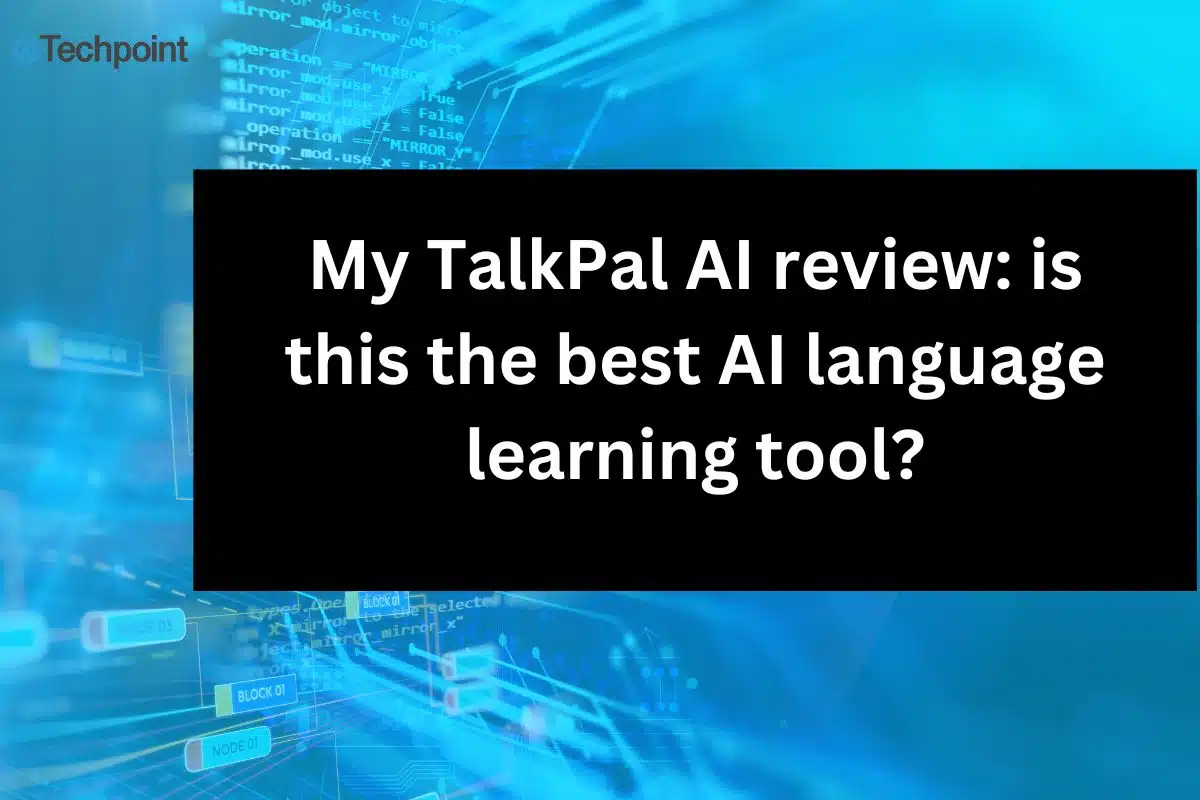 My TalkPal AI review is this the best AI language learning tool