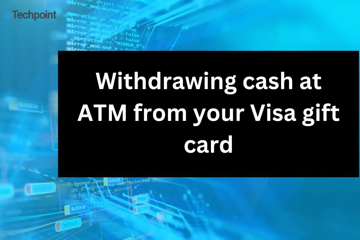 Withdrawing cash at ATM from your Visa gift card