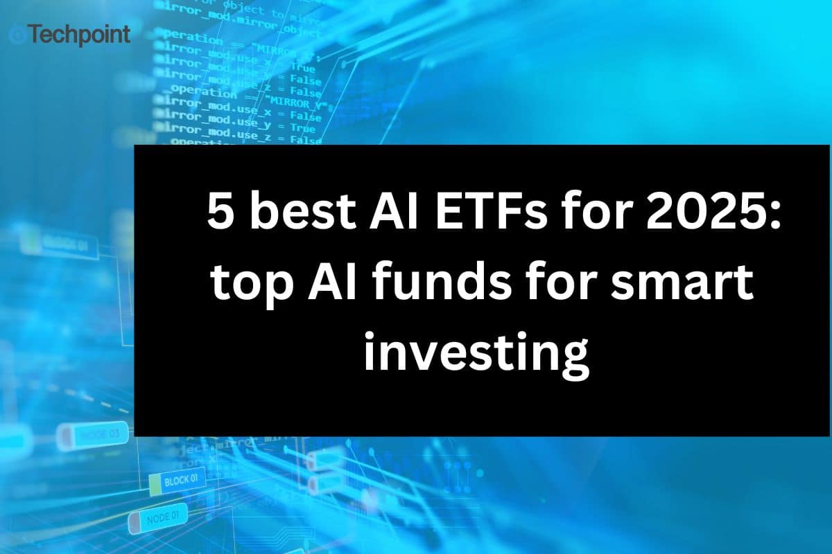 5 best AI ETFs for 2025: top AI funds for smart investing 