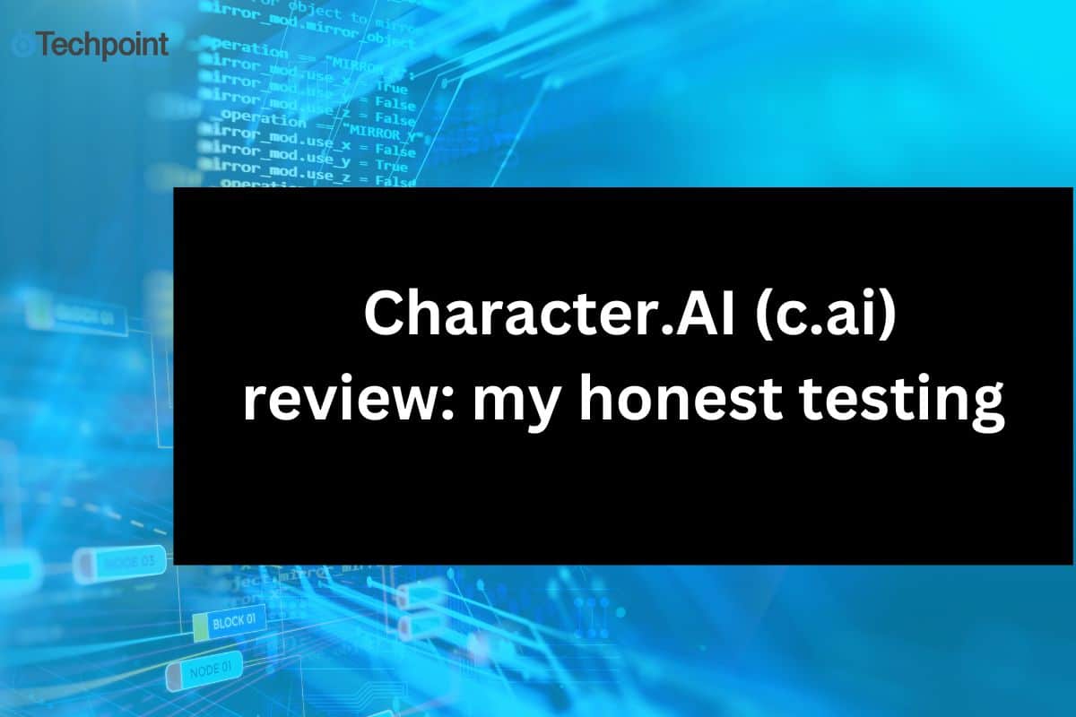 Character.AI (c.ai) review: my honest testing