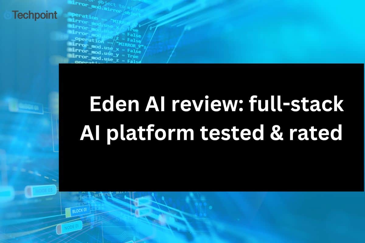  Eden AI review: full-stack AI platform tested & rated