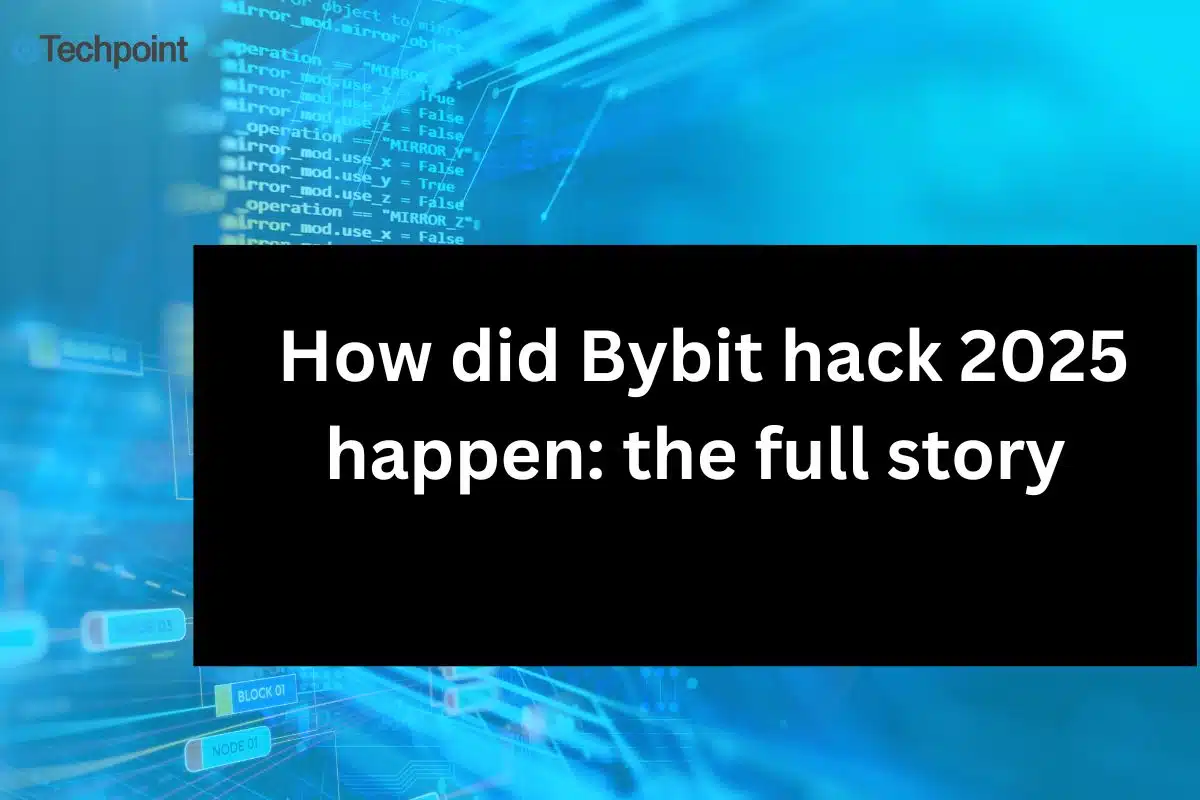How did Bybit hack 2025 happen the full story