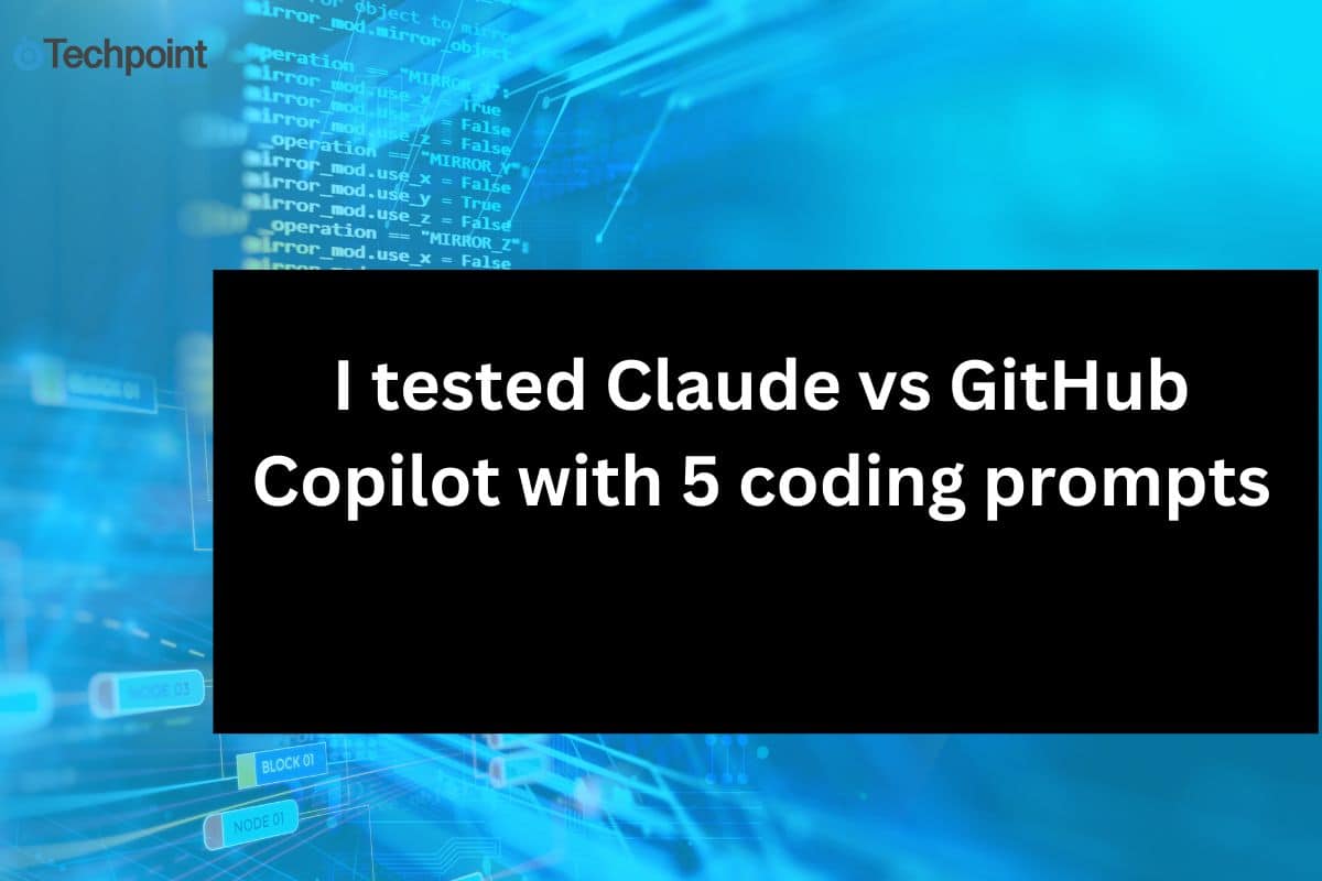 I tested Claude vs GitHub Copilot with 5 coding prompts – Here’s my winner