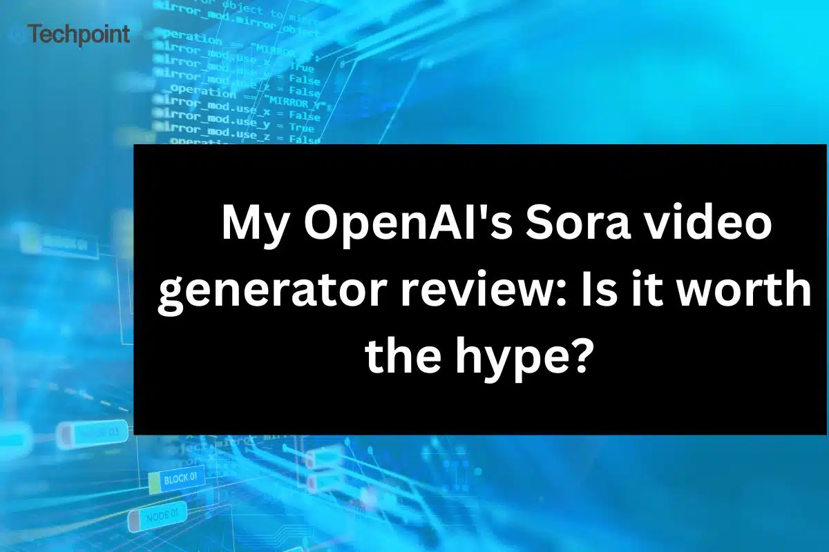 My OpenAI's Sora video generator review Is it worth the hype