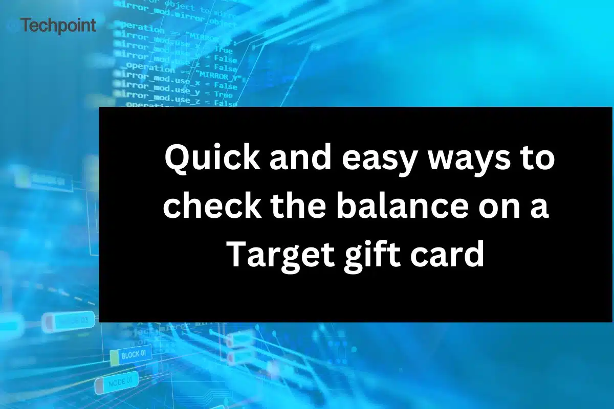 Quick and easy ways to check the balance on a Target gift card