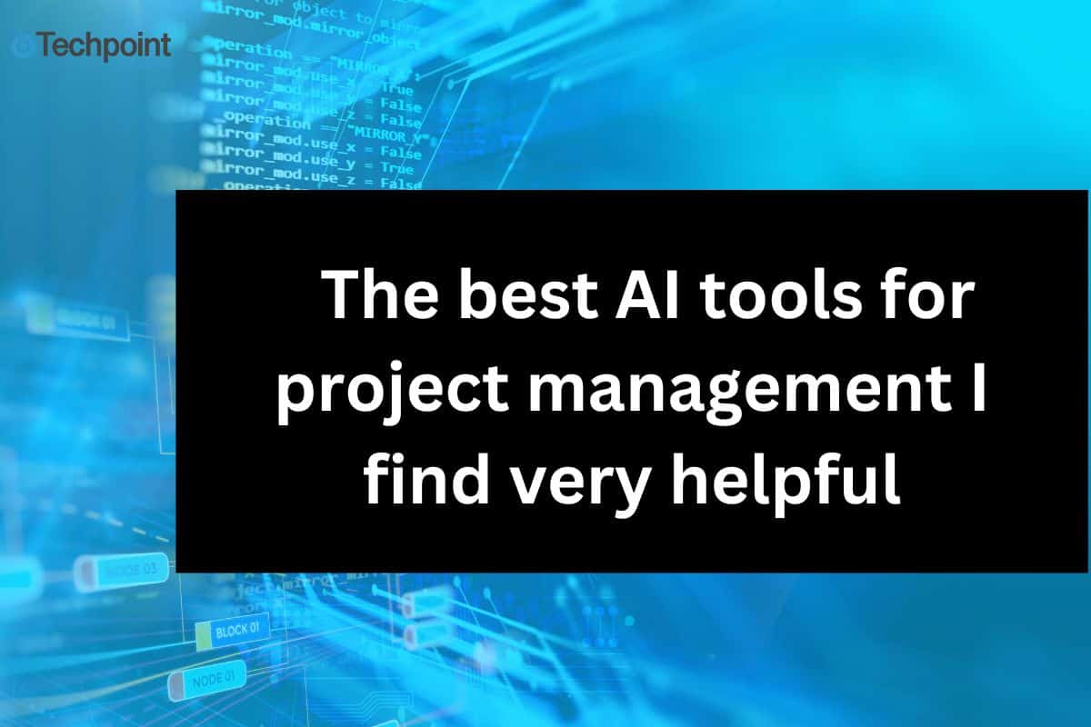 The best AI tools for project management I find very helpful