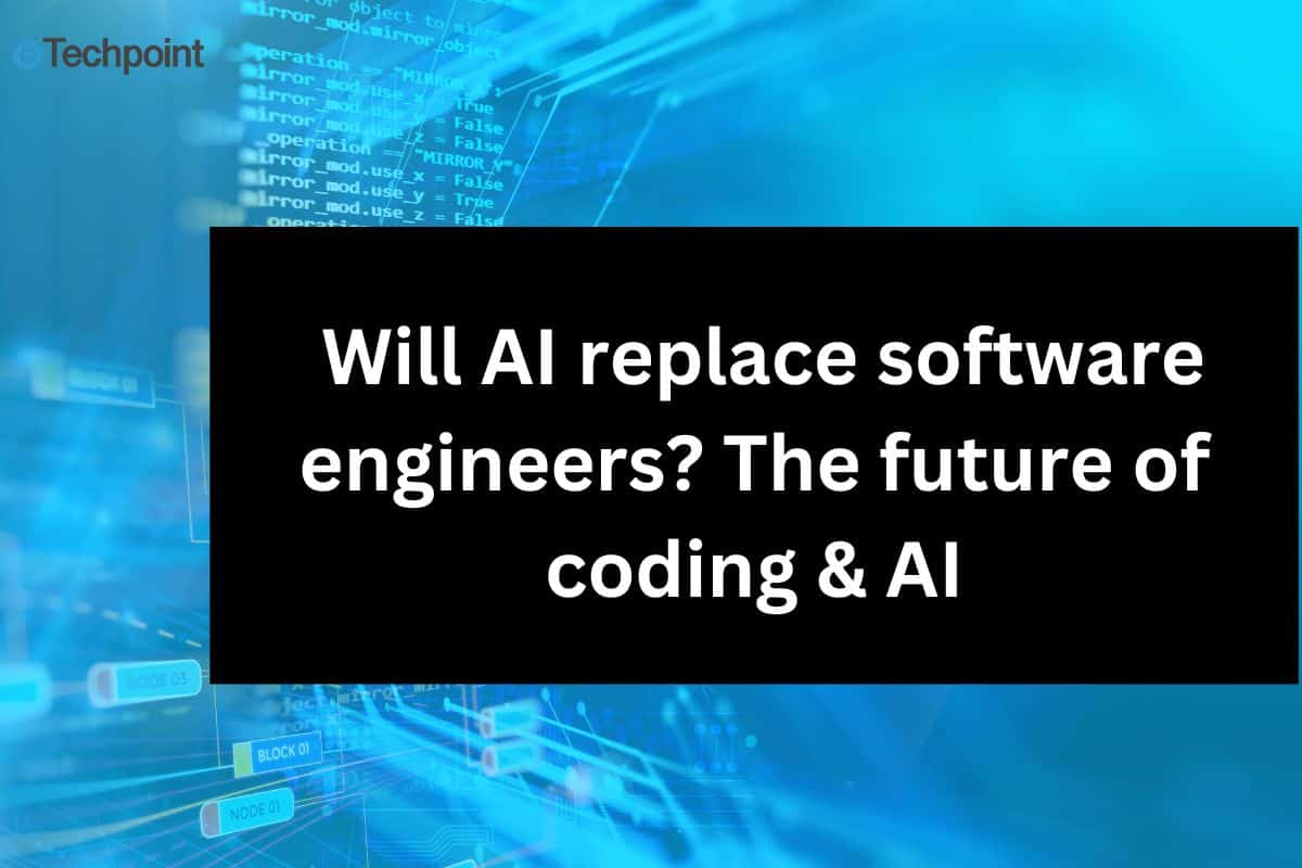 Will AI replace software engineers? The future of coding & AI