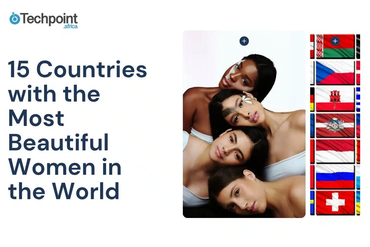 15 Countries with the Most Beautiful Women in the World