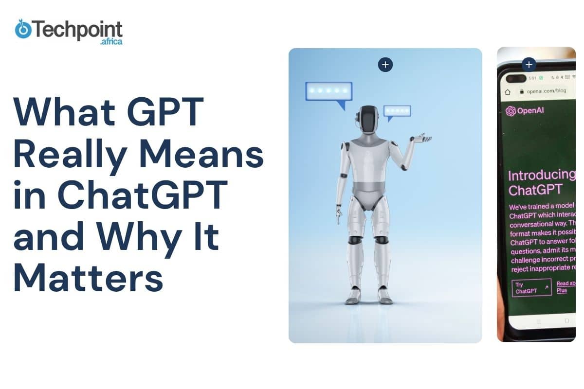What GPT Really Means in ChatGPT and Why It Matters